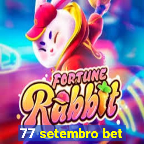 77 setembro bet